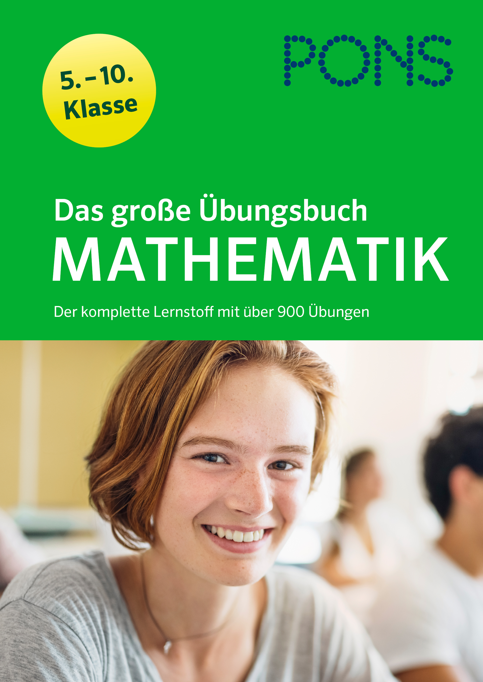 PONS Das große Übungsbuch Mathematik 5.-10. Klasse PONS Das große Übungsbuch Mathematik 5.-10. Klasse
