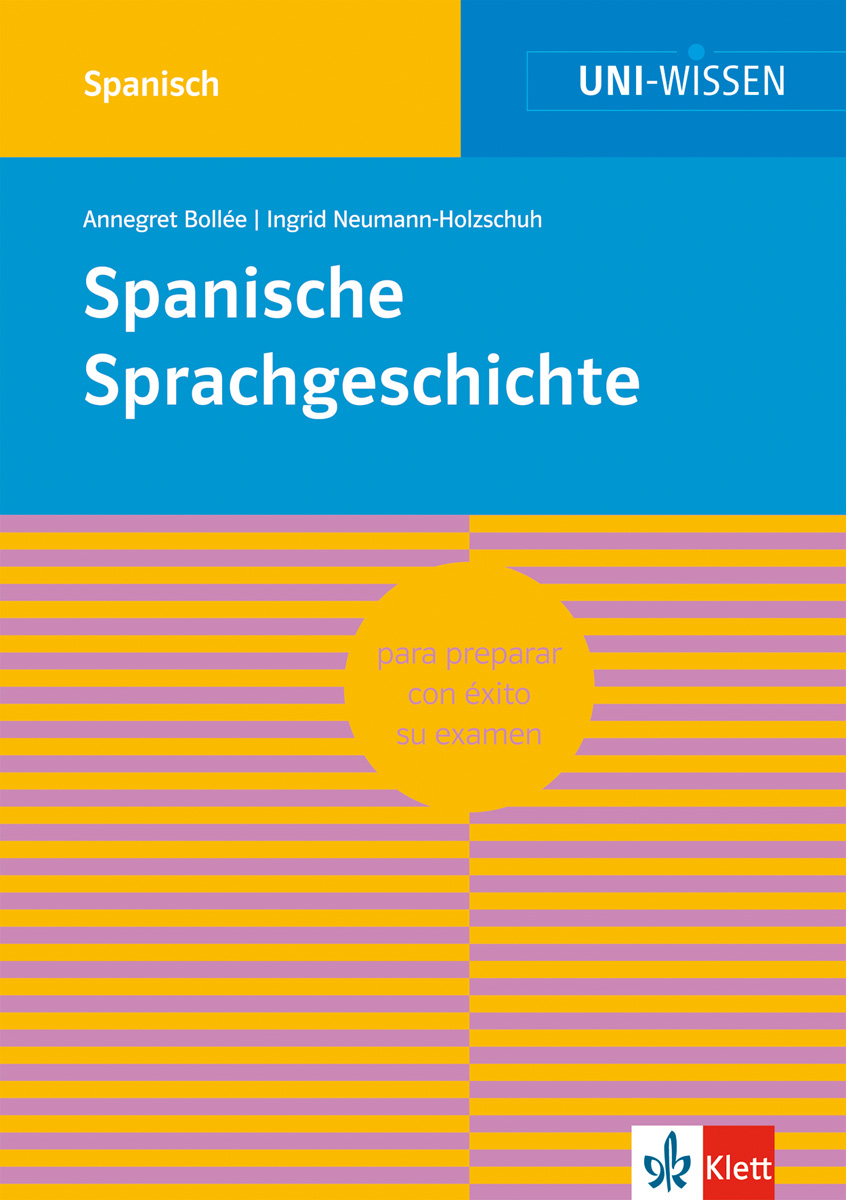 Umschlag des Buches Spanische Sprachgeschichte mit den Namen der Autoren, einem blau-gelben Design und dem Logo des Klett-Verlags.
