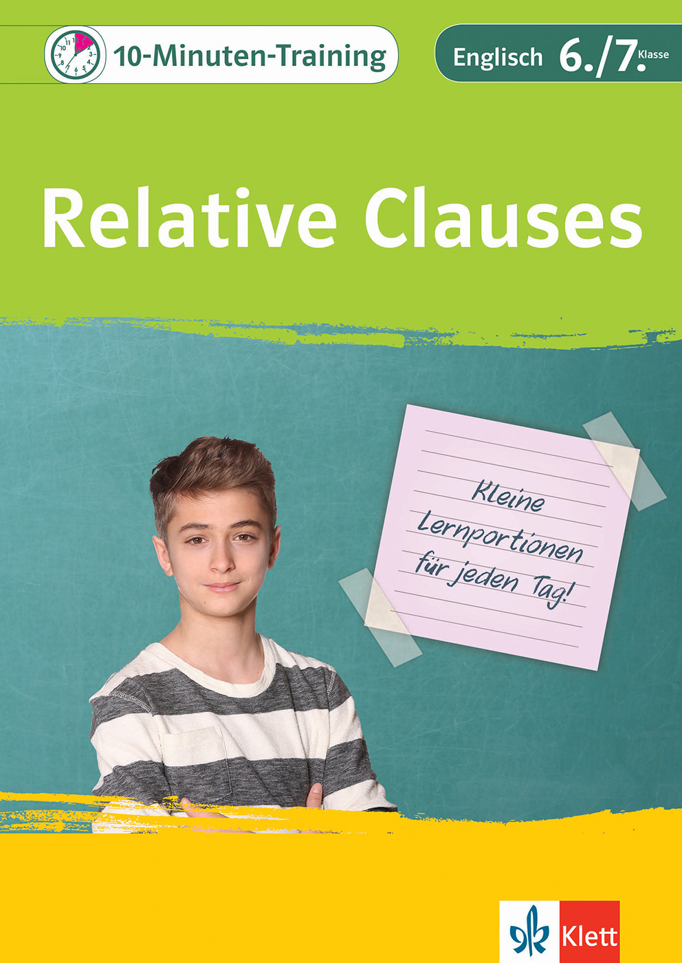 Klett 10-Minuten-Training Englisch Grammatik Relative Clauses 6./7. Klasse Klett 10-Minuten-Training Englisch Grammatik Relative Clauses 6./7. Klasse