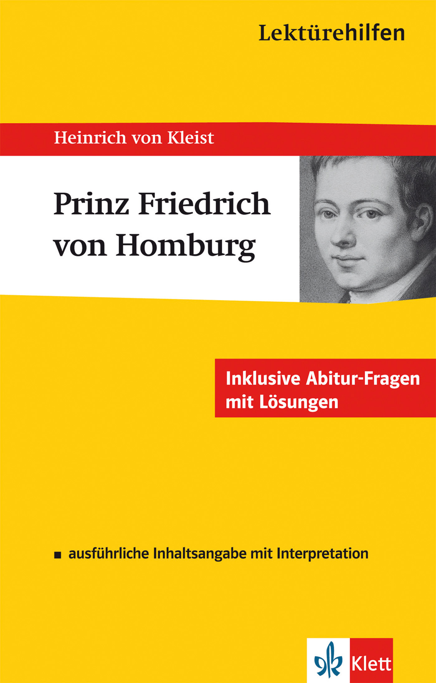 Klett Lektürehilfen Heinrich von Kleist, Prinz Friedrich von Homburg Umschlag eines Studienführers für Prinz Friedrich von Homburg von Heinrich von Kleist, mit dem Porträt des Autors und einem Text zu Prüfungsfragen und Interpretationen.
