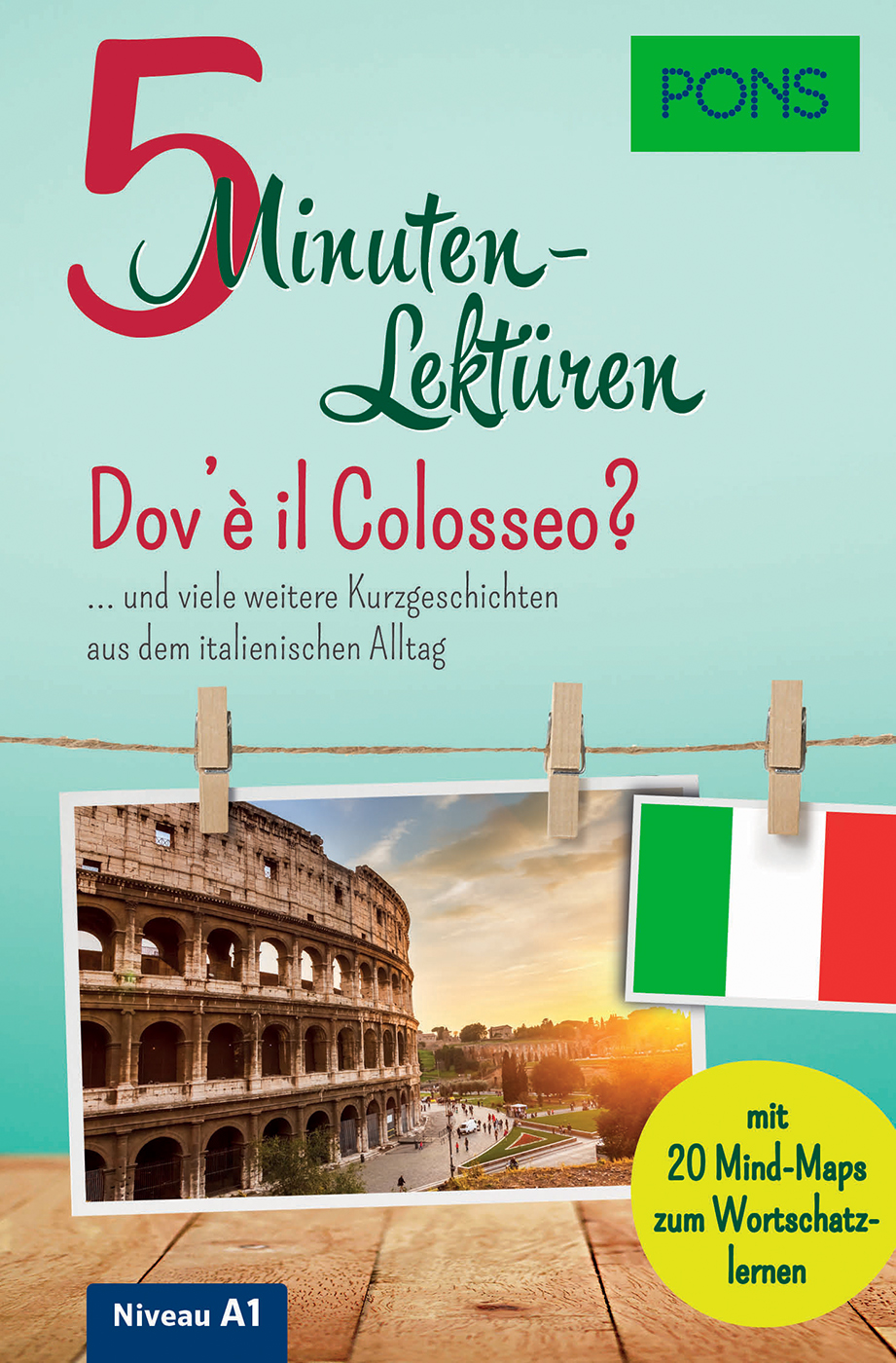 PONS 5-Minuten-Lektüren Italienisch A1 - Dov'è il Colosseo? PONS 5-Minuten-Lektüren Italienisch A1 - Dov'è il Colosseo?