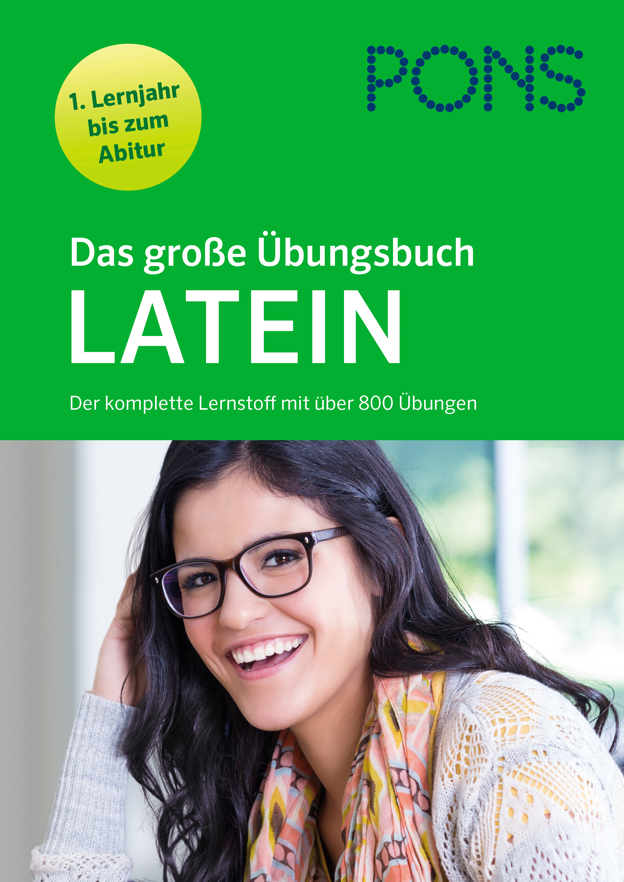 PONS Das große Übungsbuch Latein 1. Lernjahr bis Abitur PONS Das große Übungsbuch Latein 1. Lernjahr bis Abitur