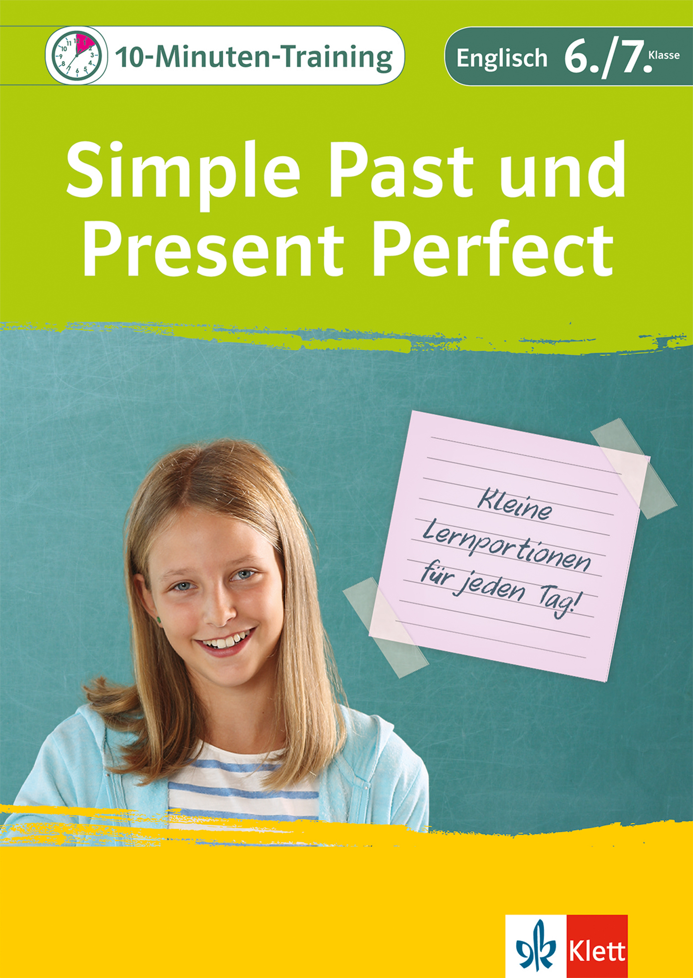 Klett 10-Minuten-Training Englisch Grammatik Simple Past und Present Perfect 6./7. Klasse Klett 10-Minuten-Training Englisch Grammatik Simple Past und Present Perfect 6./7. Klasse