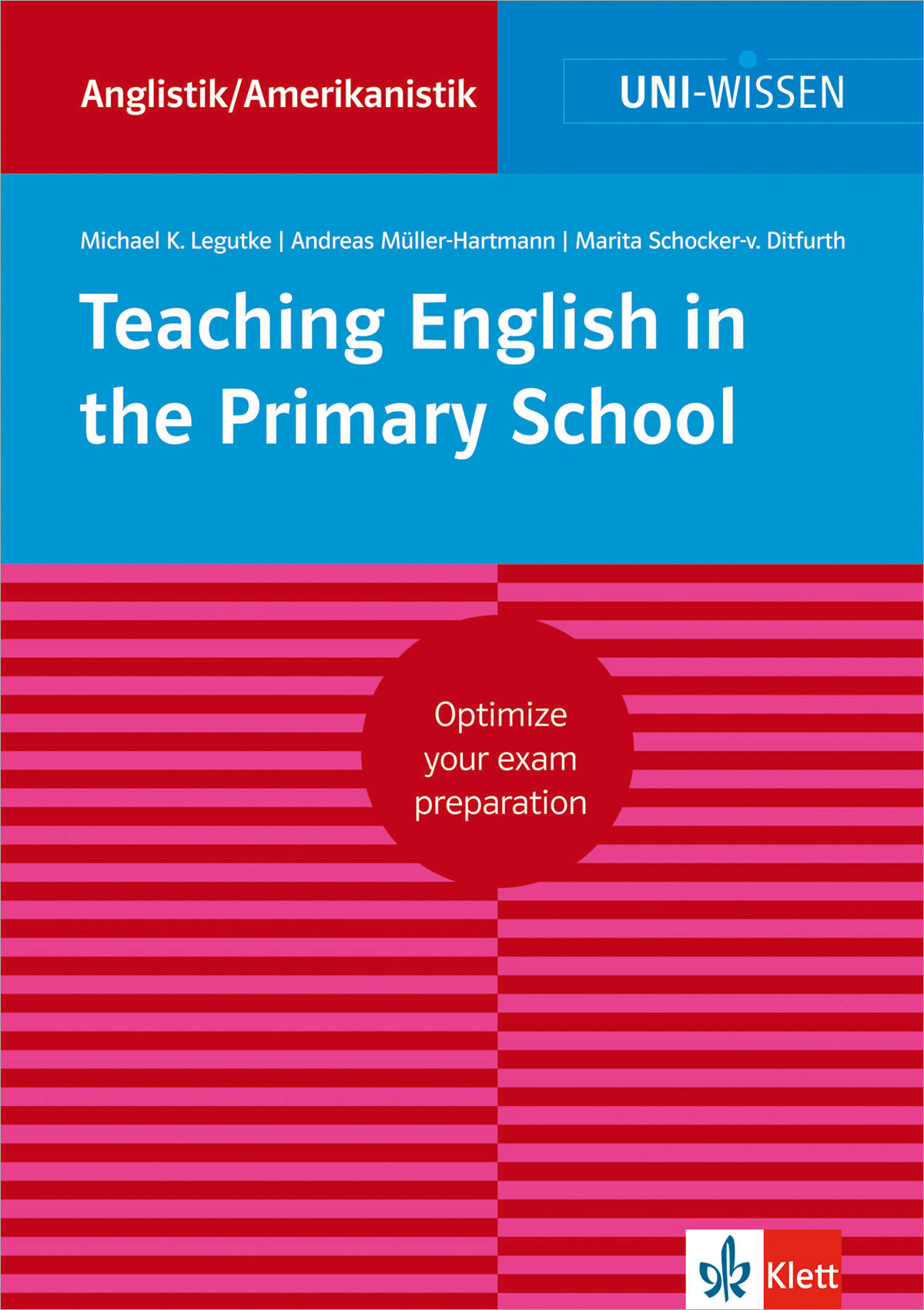 Uni Wissen Teaching English in the Primary School Buchumschlag mit dem Titel Teaching English in the Primary School von Legutke, Müller-Hartmann und anderen, mit rotem und blauem geometrischem Muster und einem Etikett mit der Aufschrift Optimize your exam preparation.