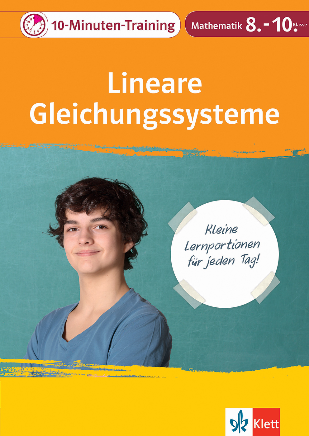 Klett 10-Minuten-Training Mathematik Lineare Gleichungssysteme  8.-10. Klasse Klett 10-Minuten-Training Mathematik Lineare Gleichungssysteme  8.-10. Klasse