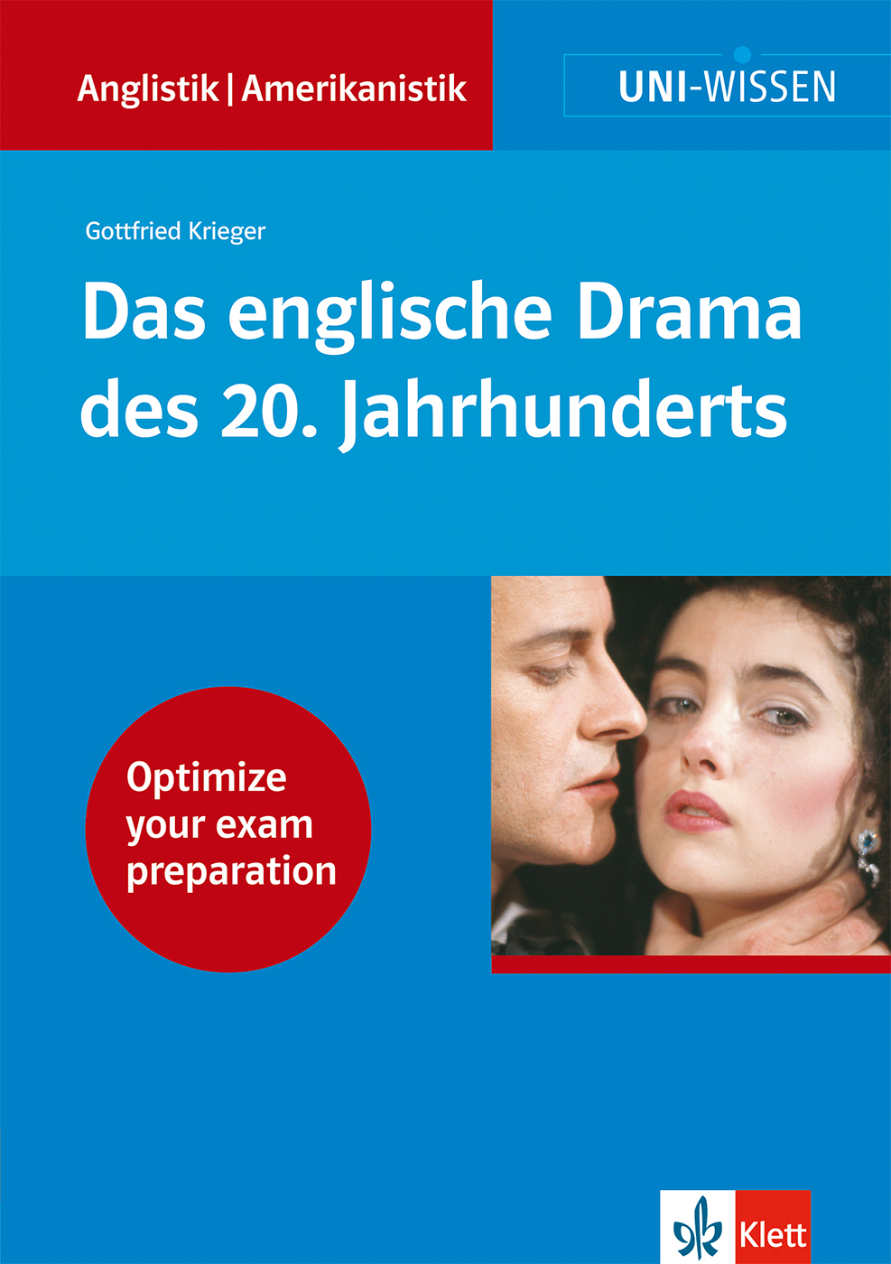 Uni Wissen Das englische Drama des 20. Jahrhunderts Buchumschlag mit dem Titel Das englische Drama des 20. Jahrhunderts von Gottfried Krieger, mit einer Nahaufnahme von zwei Schauspielern und einem roten Kreis mit Optimieren Sie Ihre Prüfungsvorbereitung.