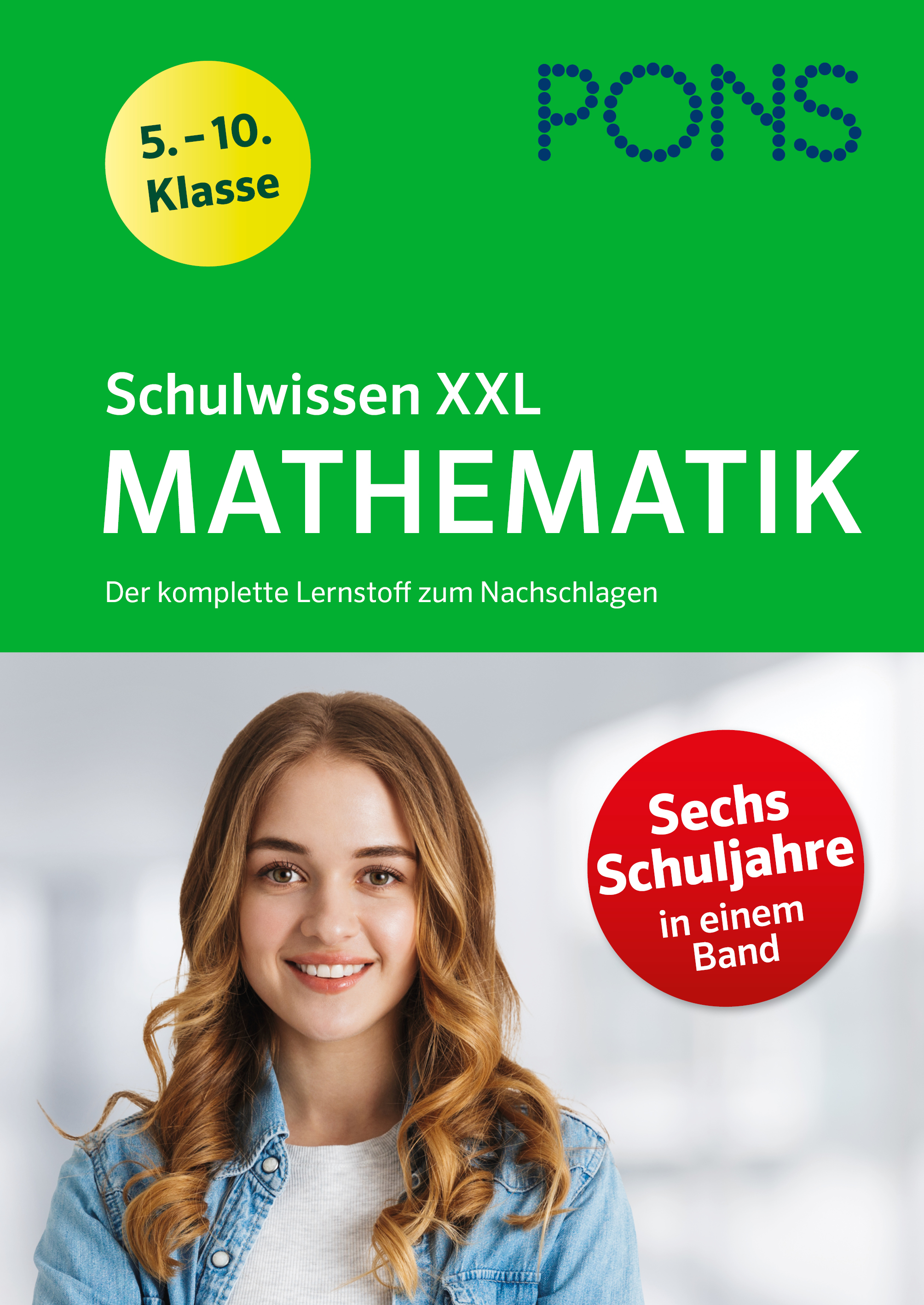 PONS Schulwissen XXL Mathematik 5.-10. Klasse PONS Schulwissen XXL Mathematik 5.-10. Klasse