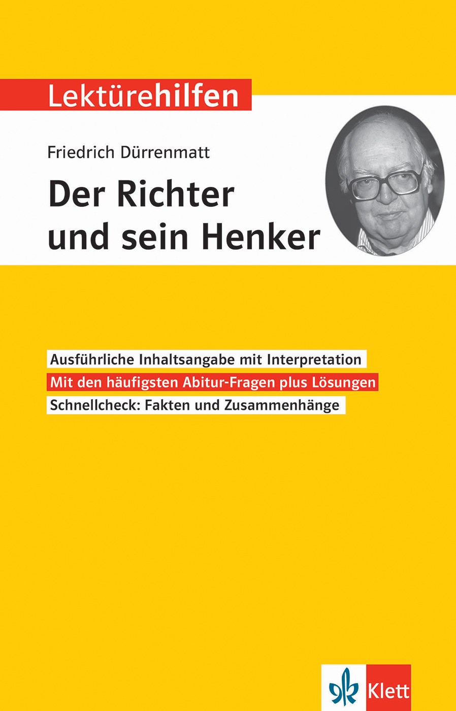 Klett Lektürehilfen Friedrich Dürrenmatt, Der Richter und sein Henker Klett Lektürehilfen Friedrich Dürrenmatt, Der Richter und sein Henker