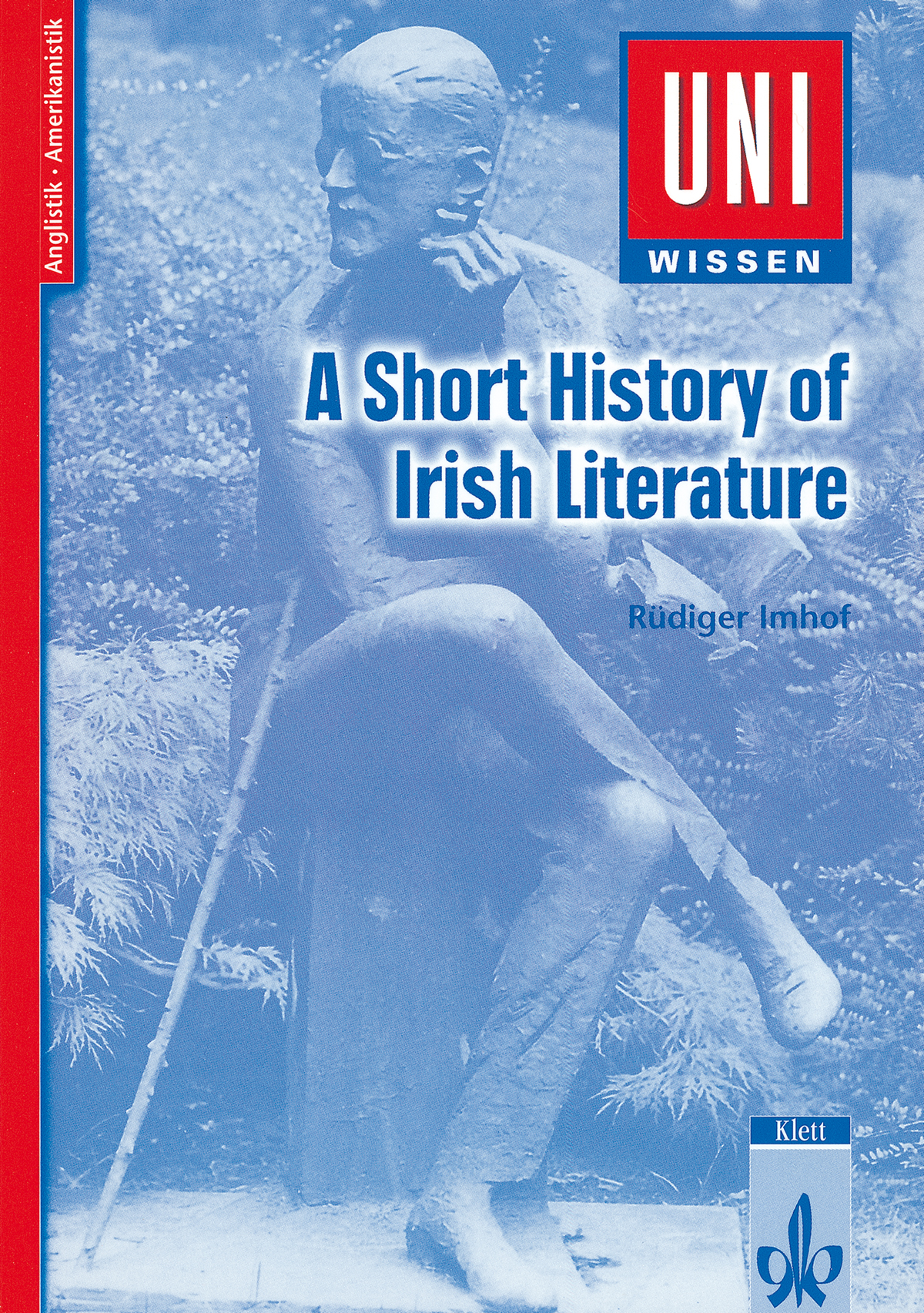 Das Titelbild von A Short History of Irish Literature von Rüdiger Imhof zeigt eine blau getönte Statue eines sitzenden Mannes in einem Garten.