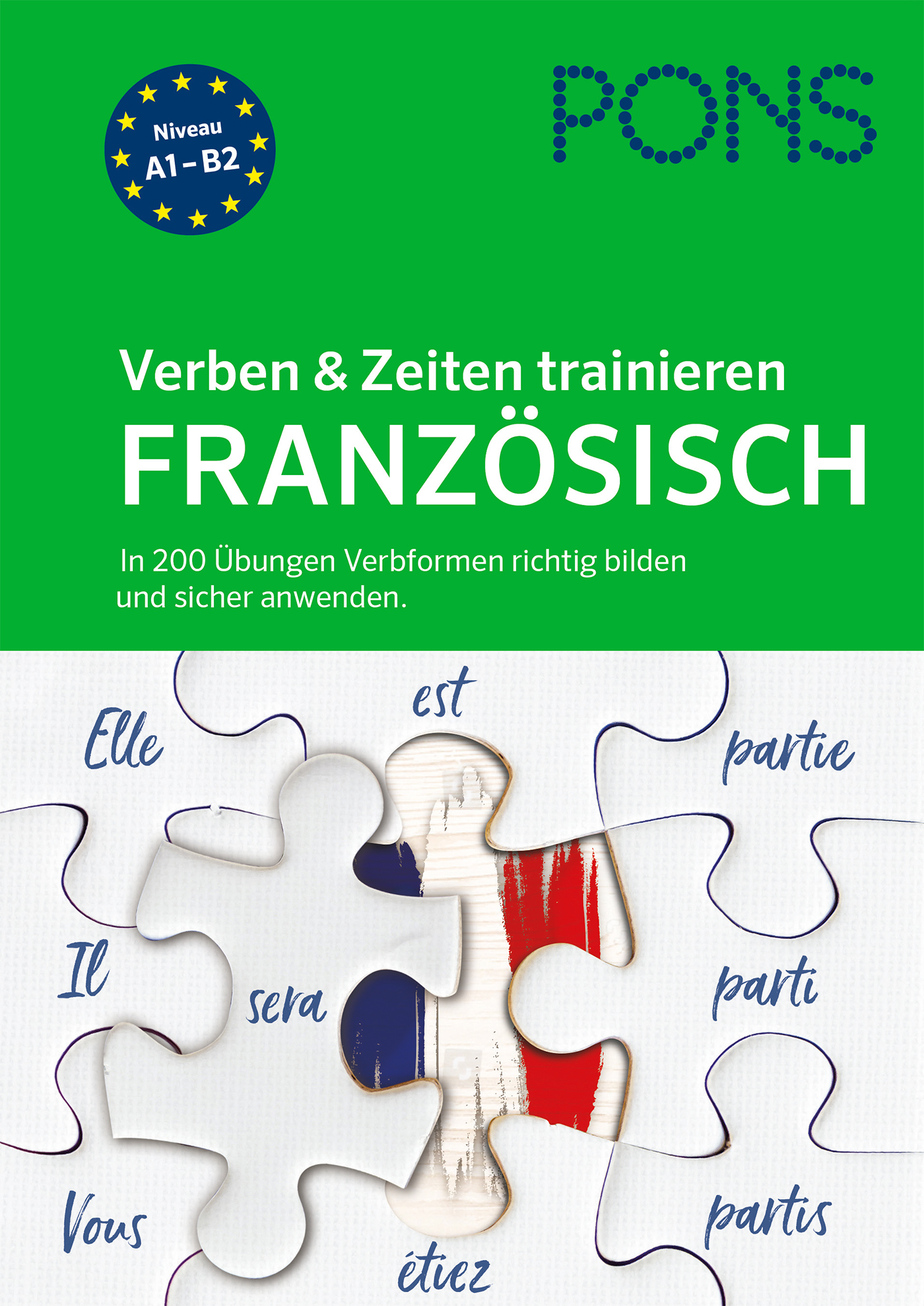 PONS Verben & Zeiten trainieren Französisch PONS Verben & Zeiten trainieren Französisch
