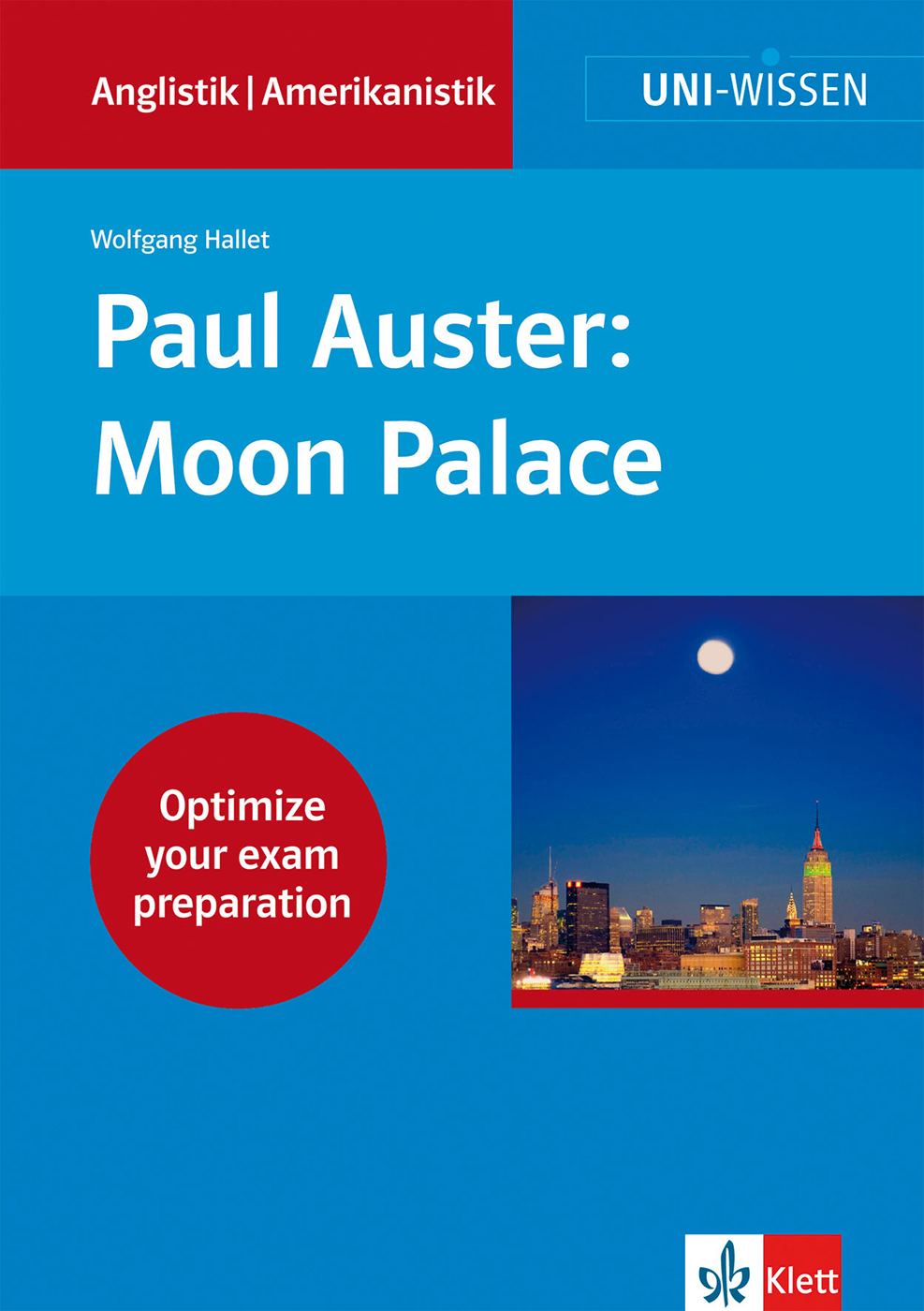 Uni Wissen Paul Auster:  Moon Palace Buchumschlag für Paul Auster: Moon Palace von Wolfgang Hallet, mit einer Stadtlandschaft mit dem Empire State Building in der Abenddämmerung und Tipps zur Prüfungsvorbereitung.