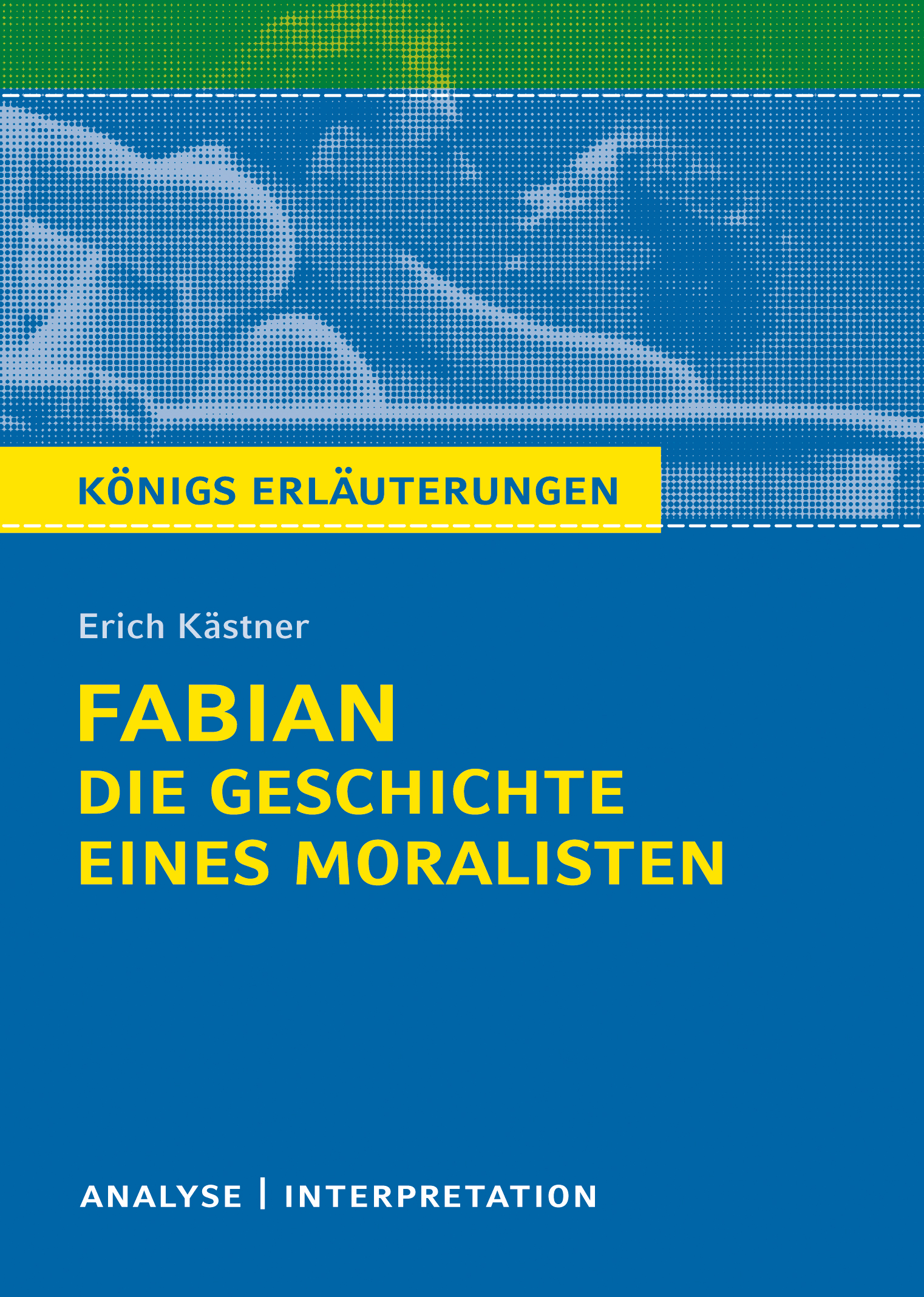 Fabian. Die Geschichte eines Moralisten von Erich Kästner