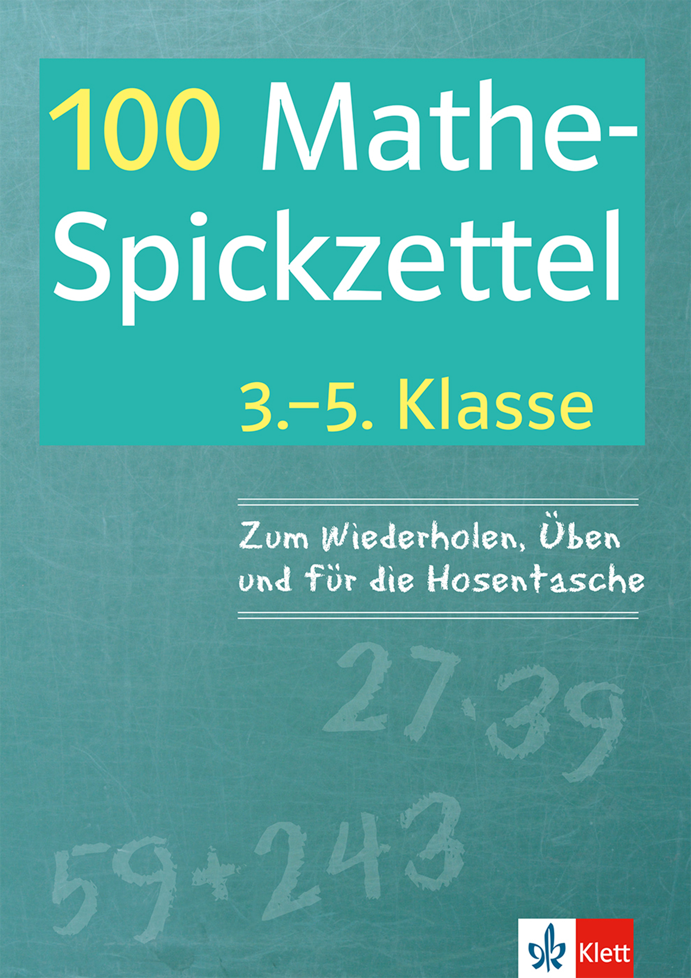 Buchumschlag mit dem Titel 100 Mathe-Spickzettel 3.-5. Klasse auf Deutsch, mit Kreideschrift und Matheaufgaben auf einem grünen Tafelhintergrund.