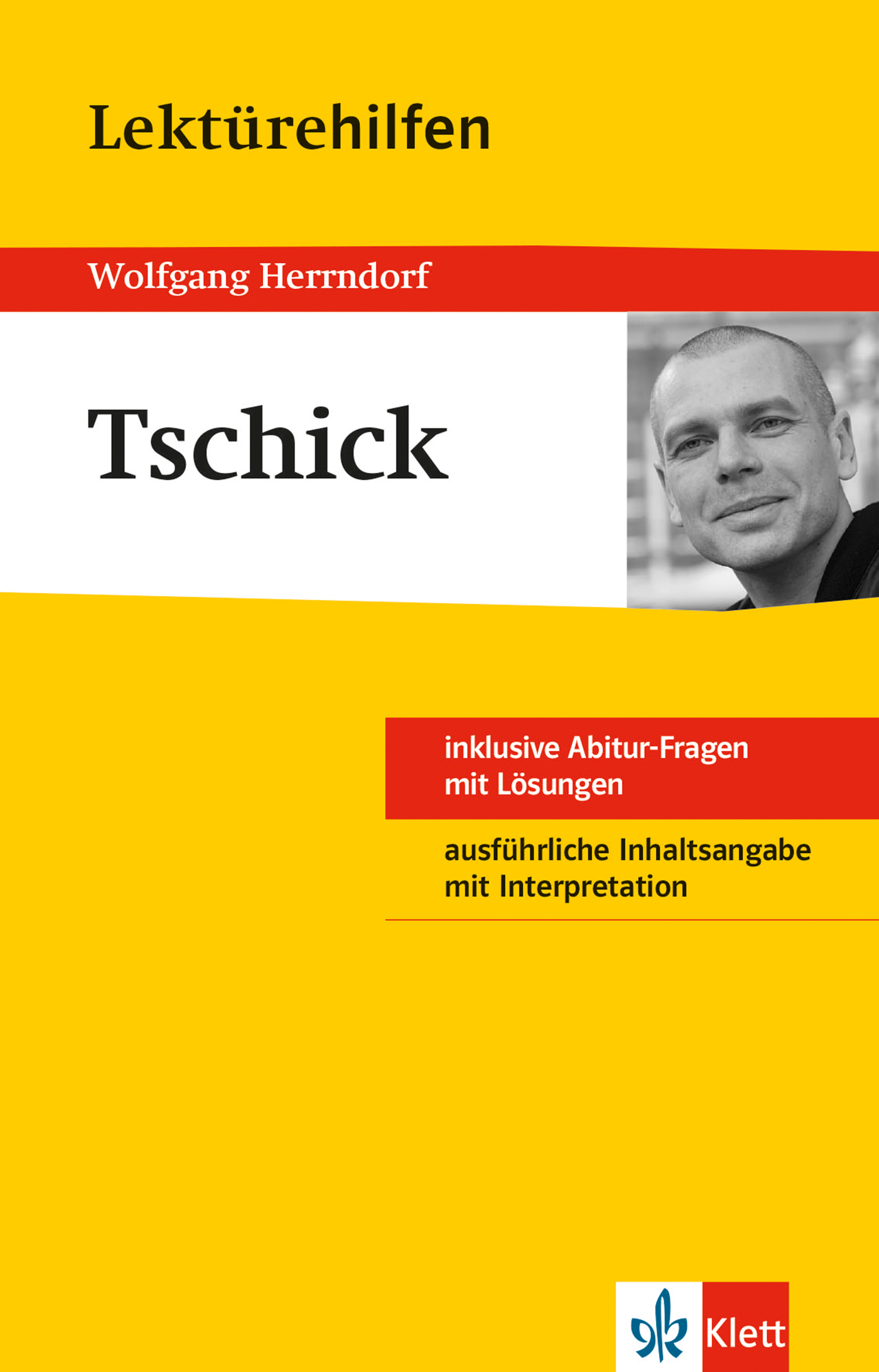 Buchumschlag von Tschick von Wolfgang Herrndorf mit gelb-rot-weißer Gestaltung, schwarz-weißem Autorenfoto und didaktischen Hinweisen in deutscher Sprache.