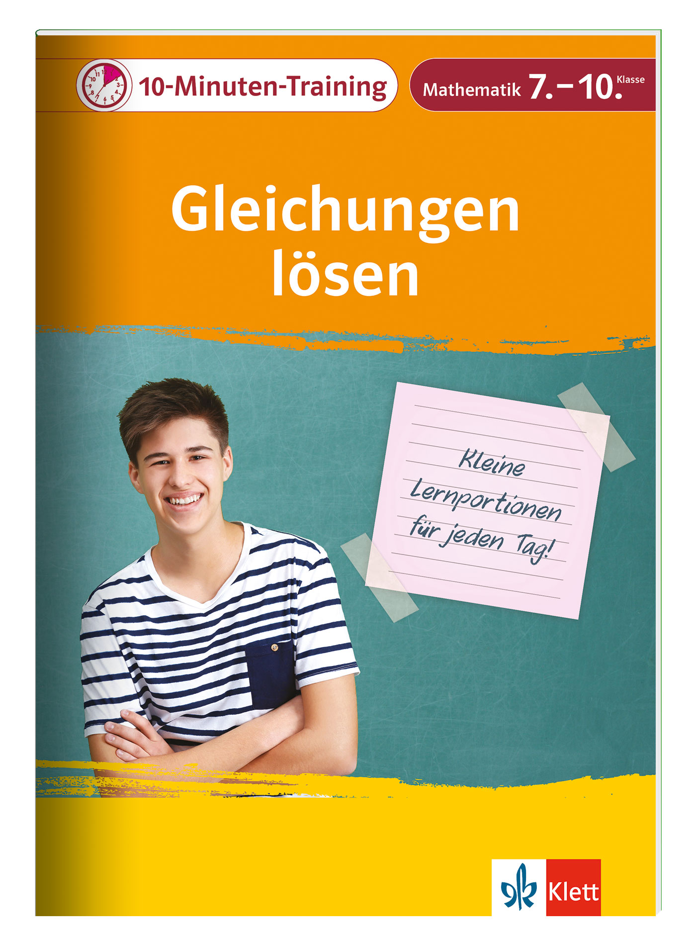 Klett 10-Minuten-Training Mathematik Gleichungen lösen 7. - 10. Klasse Klett 10-Minuten-Training Mathematik Gleichungen lösen 7. - 10. Klasse