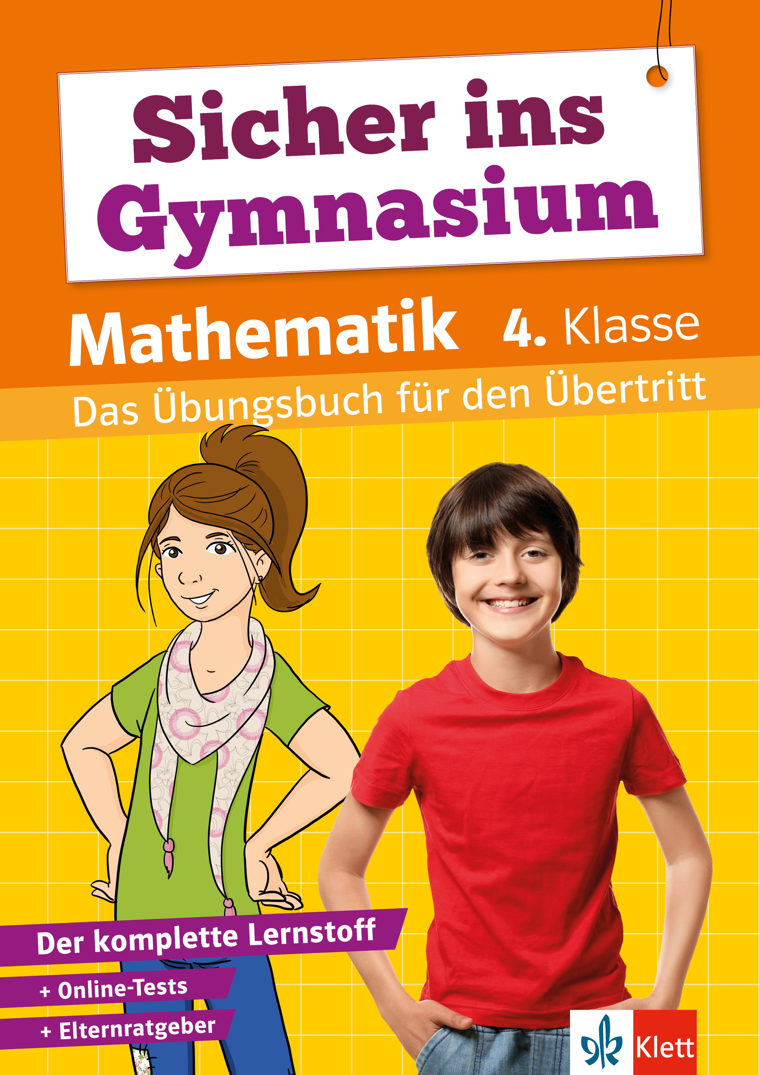 Klett Sicher ins Gymnasium Mathematik 4. Klasse Klett Sicher ins Gymnasium Mathematik 4. Klasse
