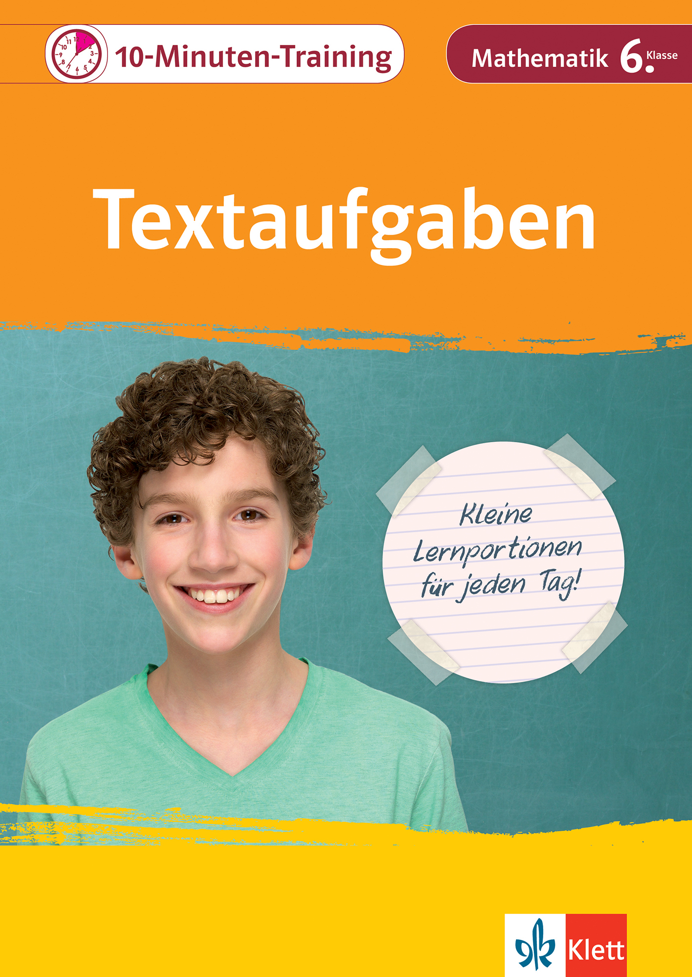 Klett 10-Minuten-Training Mathematik Textaufgaben 6. Klasse Klett 10-Minuten-Training Mathematik Textaufgaben 6. Klasse