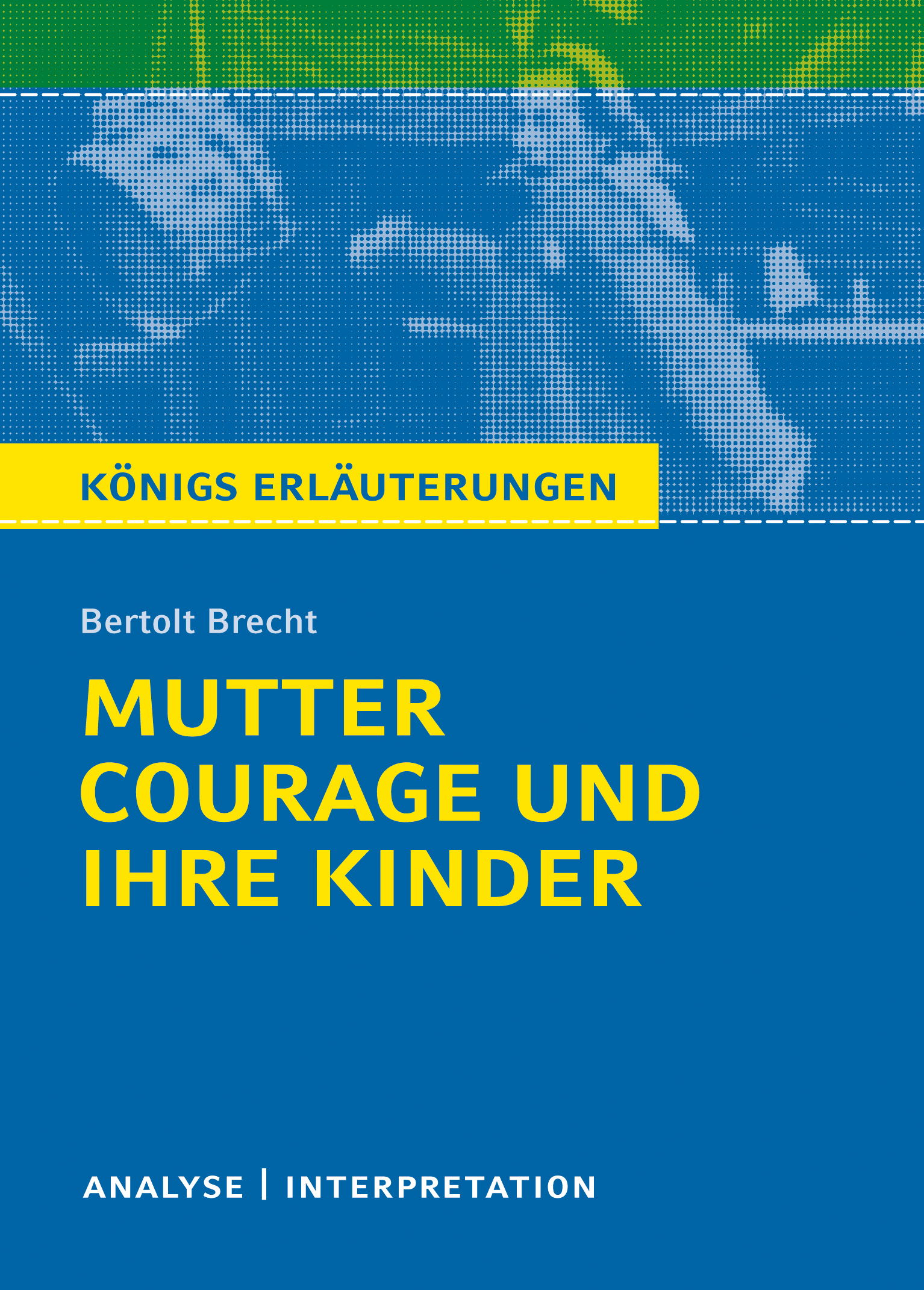 Mutter Courage und ihre Kinder von Bertolt Brecht