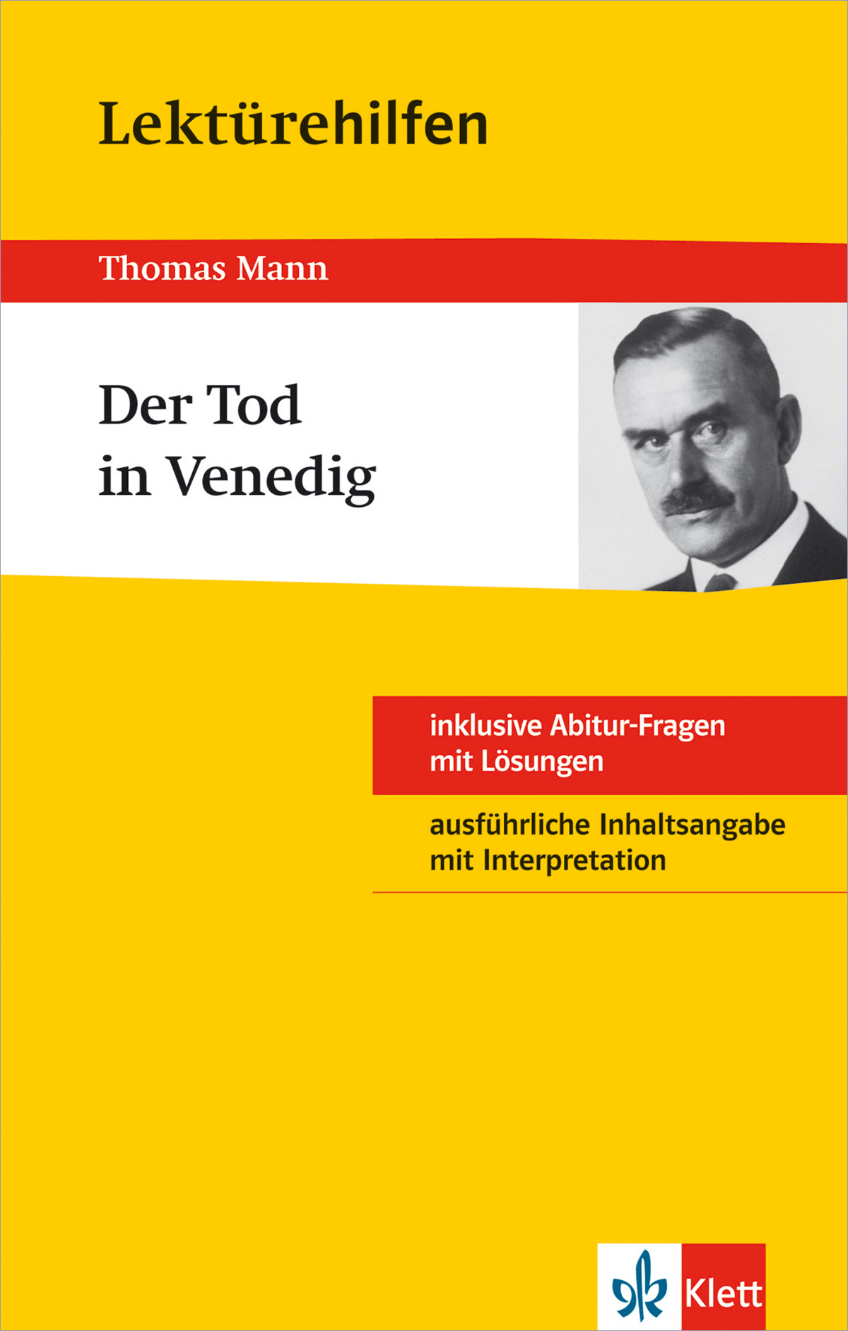 Klett Lektürehilfen Thomas Mann, Der Tod in Venedig Buchumschlag von Der Tod in Venedig von Thomas Mann, mit einem Schwarz-Weiß-Porträt des Autors und gelben, roten und weißen Farbblöcken mit deutschem Text.