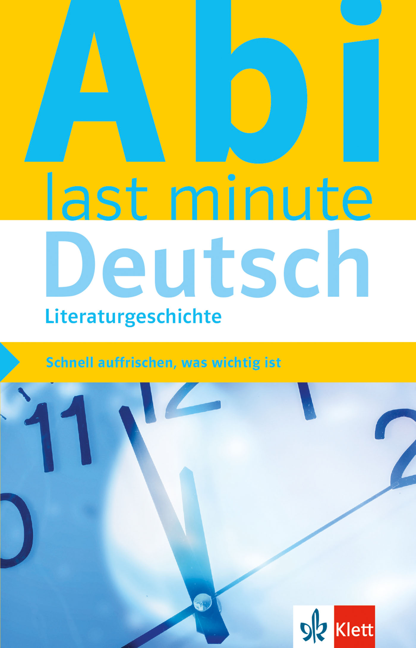 Buchumschlag mit dem Titel Abi last minute Deutsch Literaturgeschichte mit dem Hintergrundbild einer Uhr und dem Klett-Verlagslogo am unteren Rand.