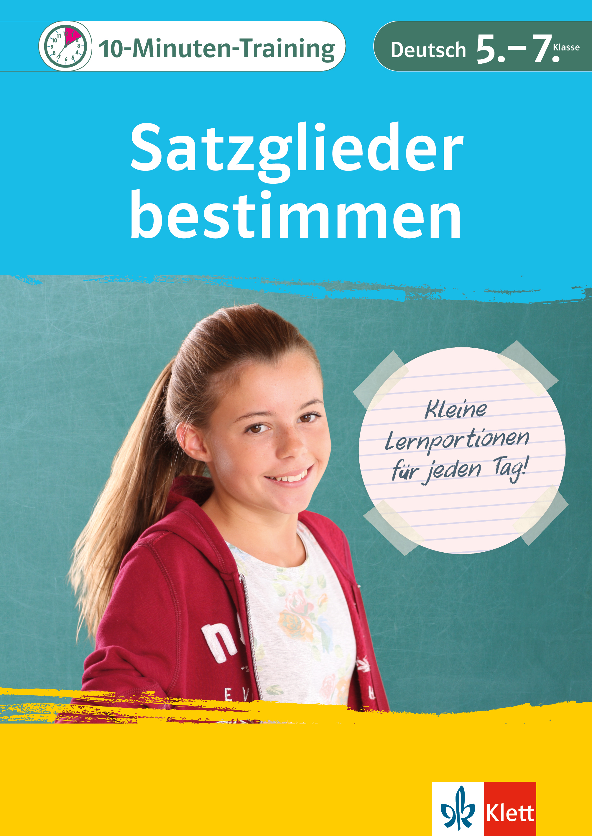 Klett 10-Minuten-Training Deutsch Grammatik Satzglieder bestimmen 5./6. Klasse Klett 10-Minuten-Training Deutsch Grammatik Satzglieder bestimmen 5./6. Klasse