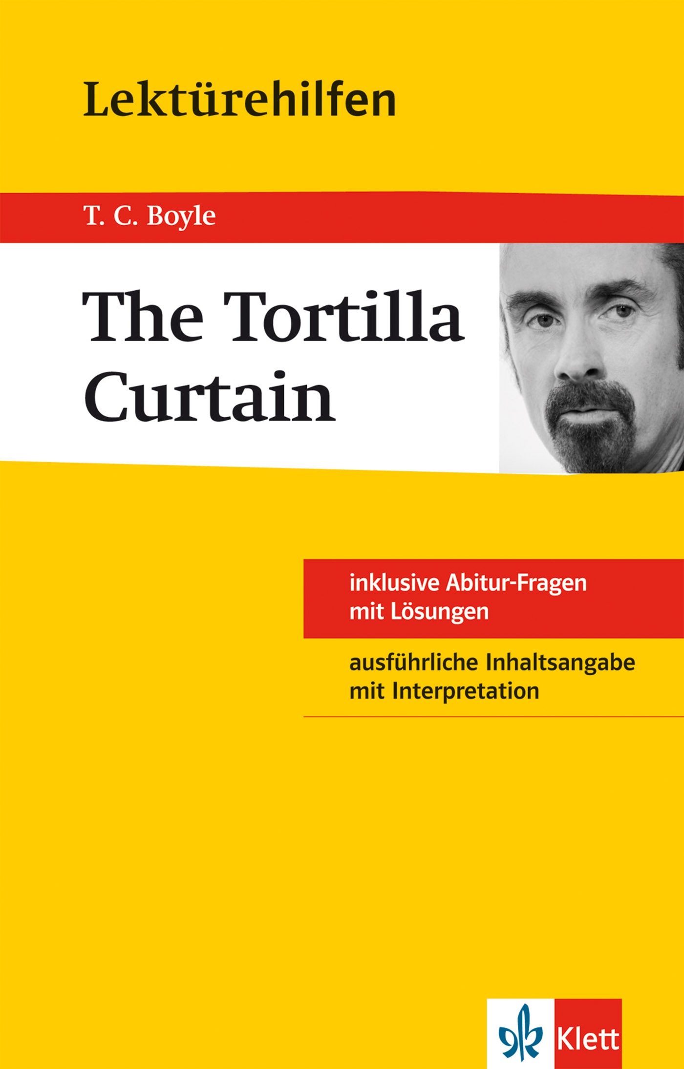 Buchcover für The Tortilla Curtain von T.C. Boyle, mit Lernhilfen, Fragen, Antworten, Zusammenfassung und Interpretation, veröffentlicht von Klett. Ein Porträt des Autors ist enthalten.