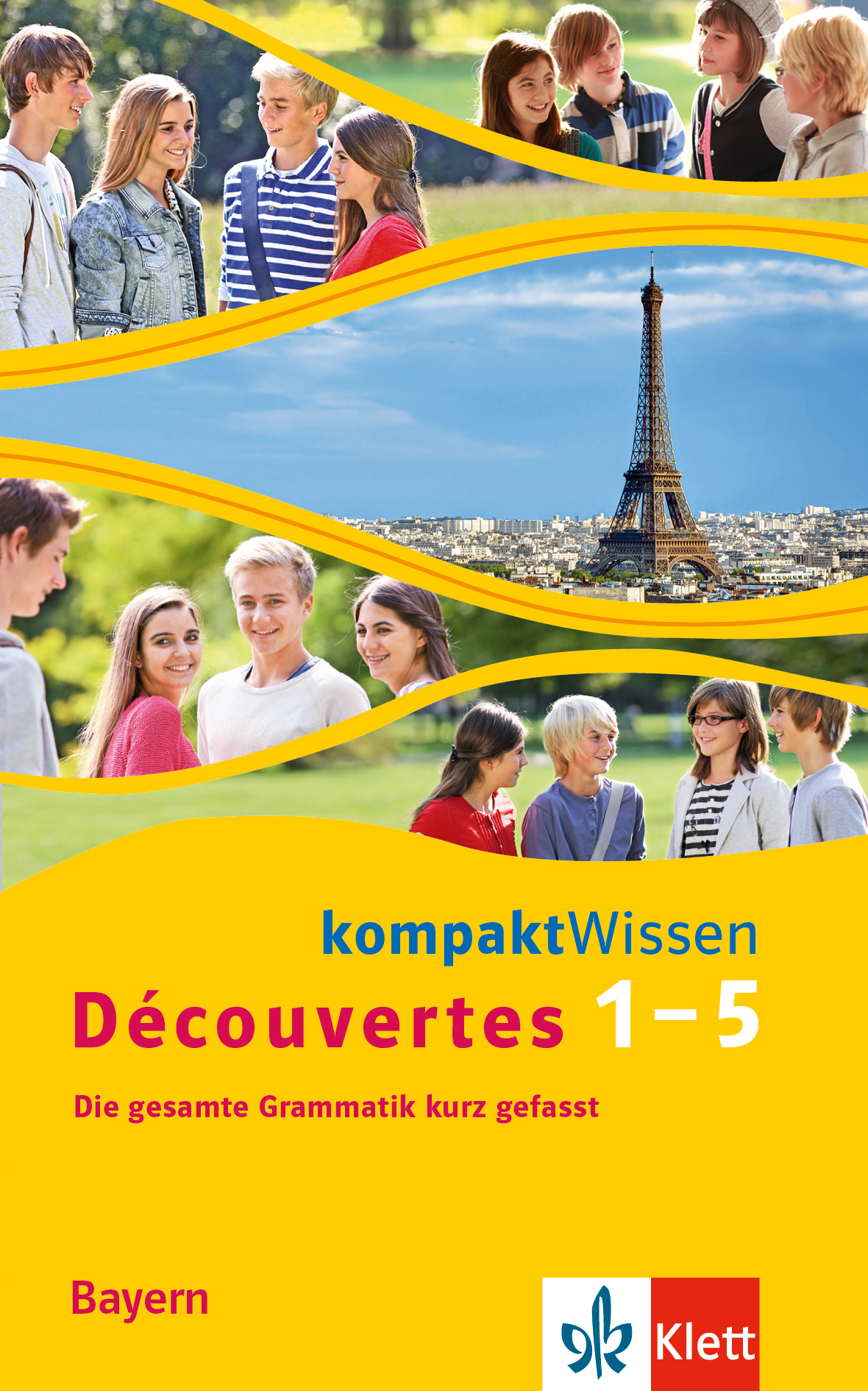 Découvertes Bayern (ab 2017) kompaktWissen 1.-5. Lernjahr Découvertes Bayern (ab 2017) kompaktWissen 1.-5. Lernjahr
