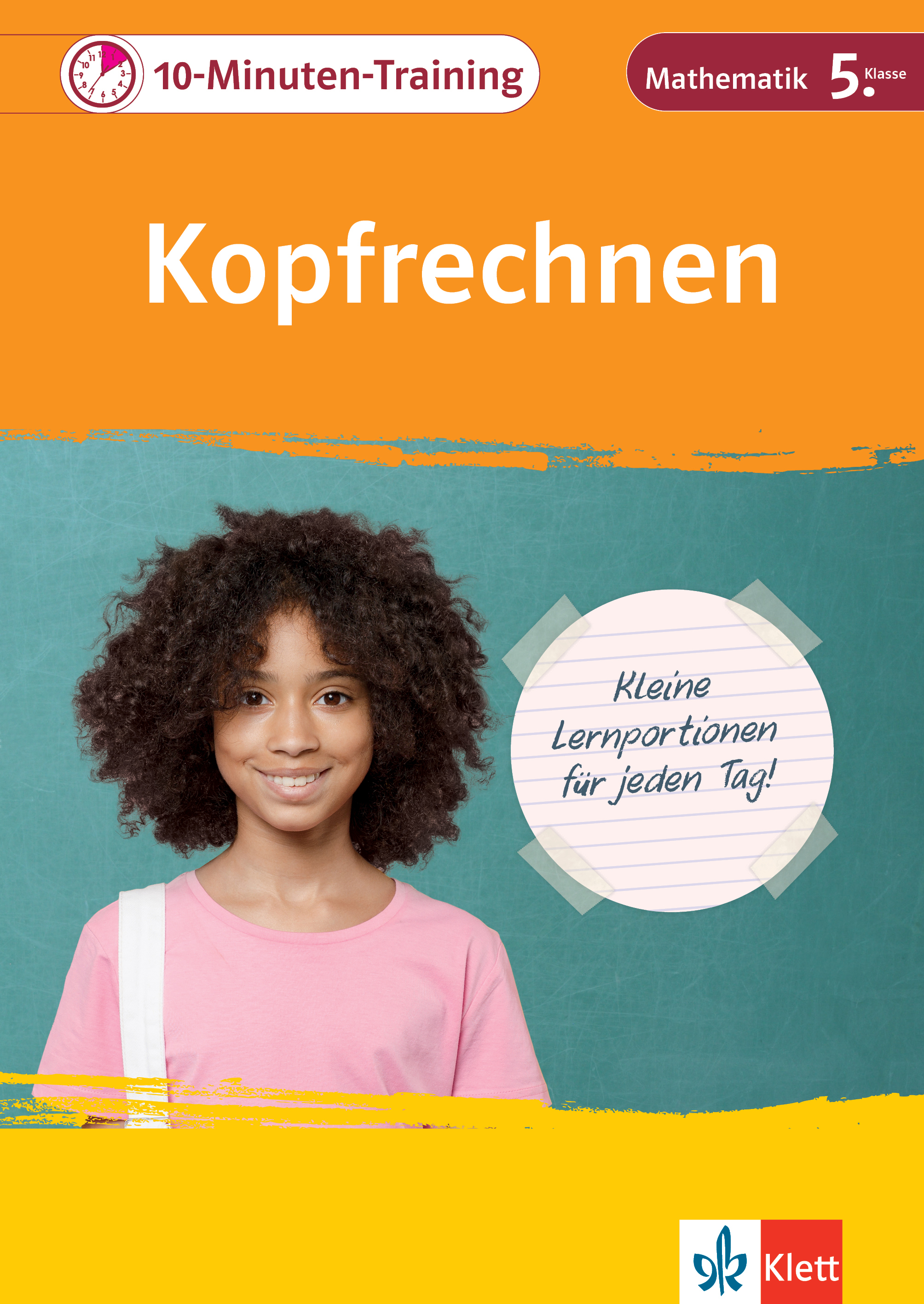 Klett 10-Minuten-Training Mathematik Kopfrechnen 5. Klasse Klett 10-Minuten-Training Mathematik Kopfrechnen 5. Klasse