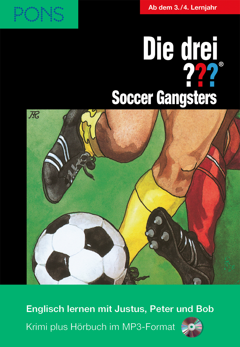 Illustration von drei Fußballspielern in Aktion mit ihren Beinen und einem Fußball sichtbar. Deutsches Buchcover für Die drei ?? Soccer Gangsters, das sich an Englischlerner richtet.