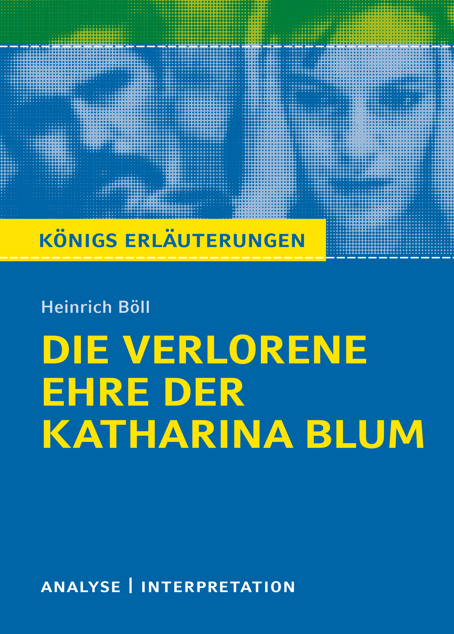Die verlorene Ehre der Katharina Blum von Heinrich Böll