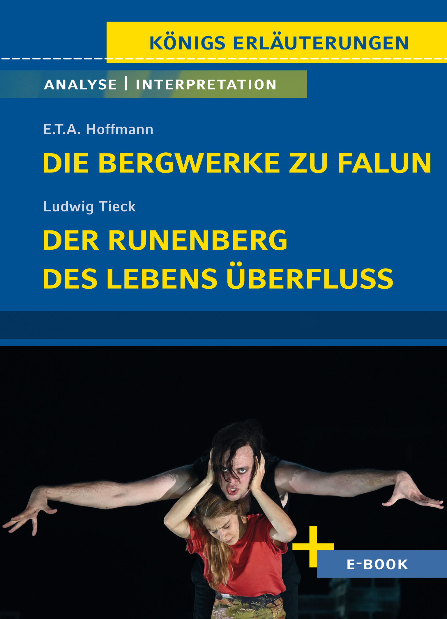 Die Bergwerke zu Falun von E.T.A. Hoffmann, Der Runenberg, Des Lebens Überfluss von Ludwig Tieck