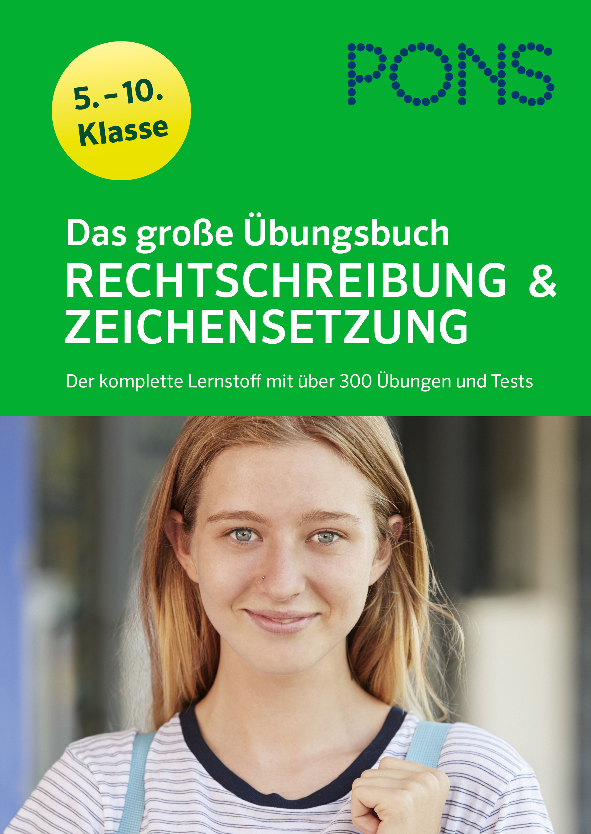 PONS Das große Übungsbuch Rechtschreibung und Zeichensetzung 5.-10. Klasse PONS Das große Übungsbuch Rechtschreibung und Zeichensetzung 5.-10. Klasse