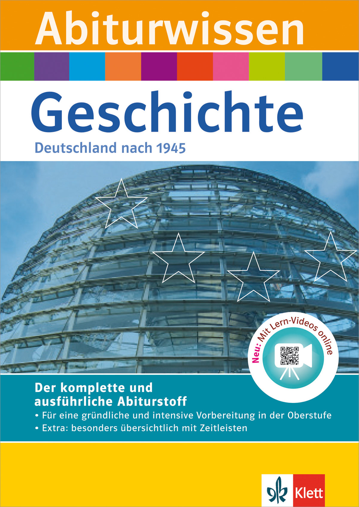 Buchumschlag mit dem Titel Abiturwissen Geschichte Deutschland nach 1945 mit einer Abbildung der Reichstagskuppel und einem Text über den vollständigen Abiturstoff; erschienen bei Klett.