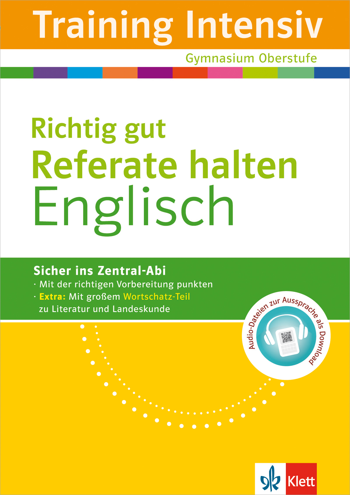 Umschlag eines deutschen Studienführers mit dem Titel Training Intensiv: Richtig gut Referate halten Englisch für Gymnasiasten, erschienen bei Klett, mit Tipps für englische Referate.