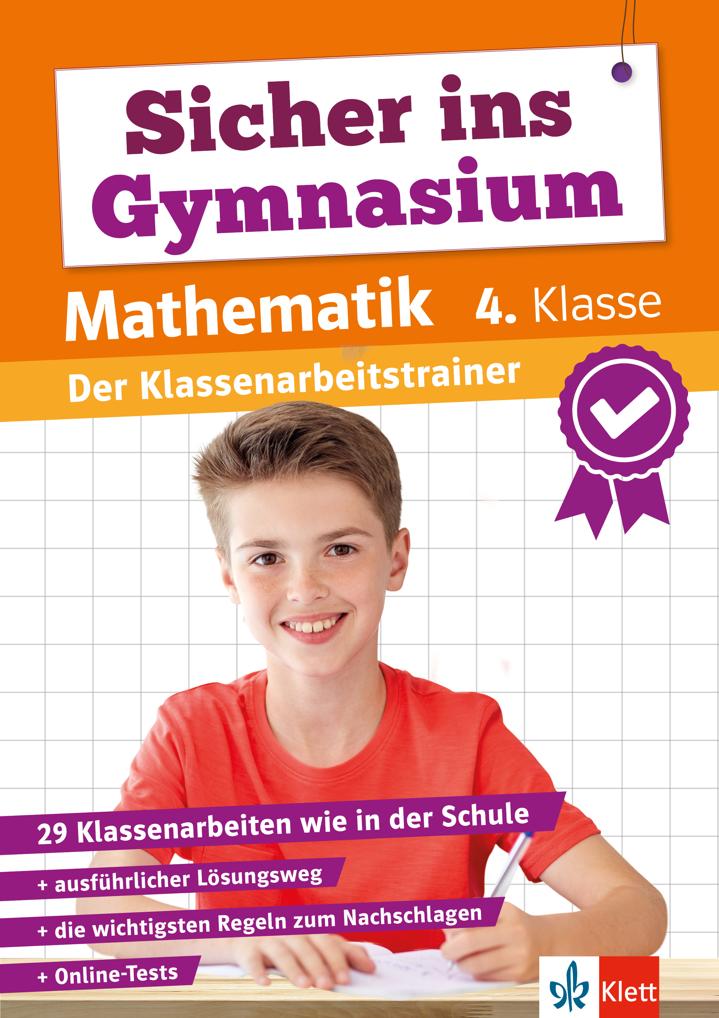 Klett Sicher ins Gymnasium: Klassenarbeitstrainer für den Übertritt Mathematik 4. Klasse Klett Sicher ins Gymnasium: Klassenarbeitstrainer für den Übertritt Mathematik 4. Klasse