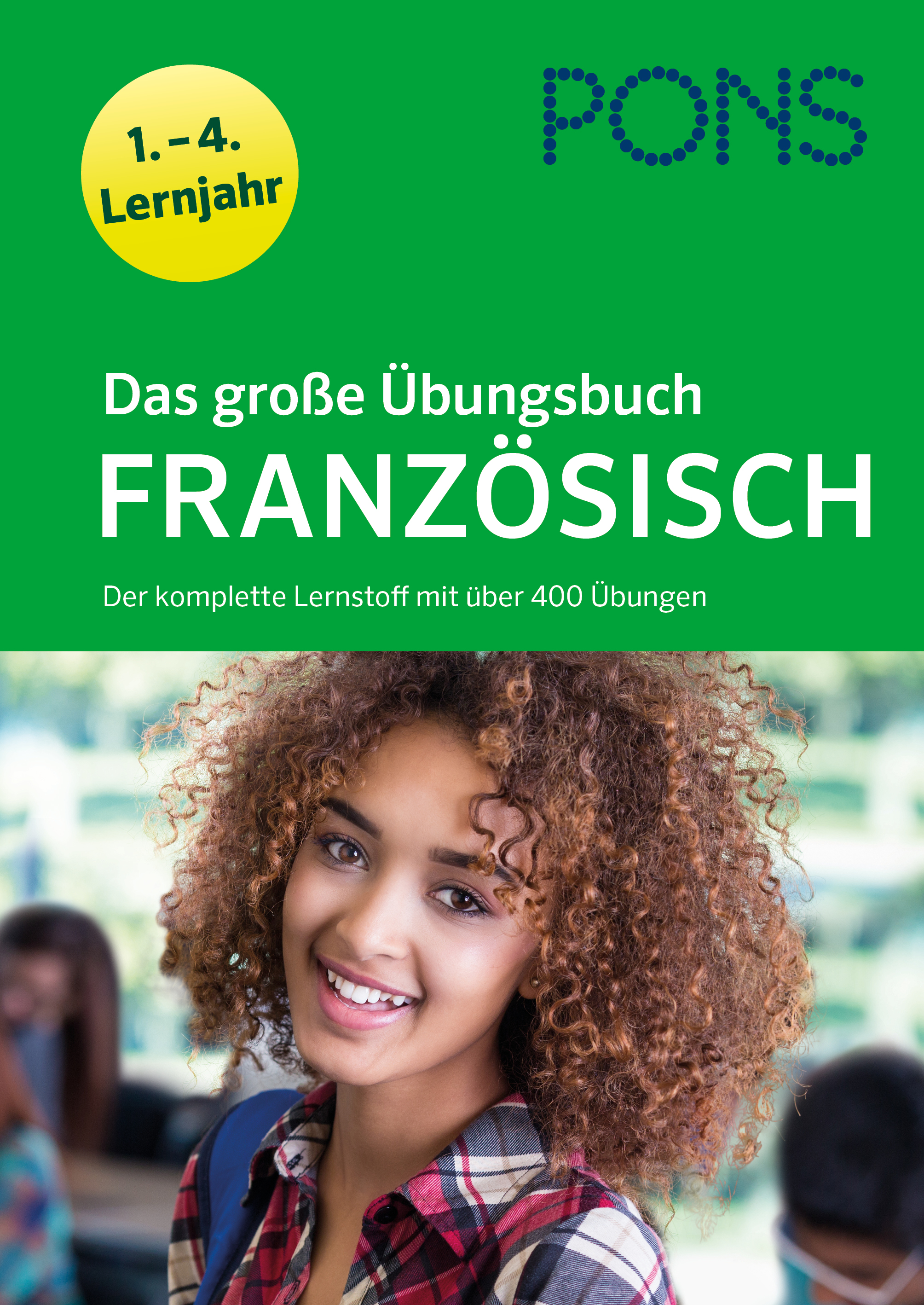 PONS Das große Übungsbuch Französisch 1.-4. Lernjahr PONS Das große Übungsbuch Französisch 1.-4. Lernjahr