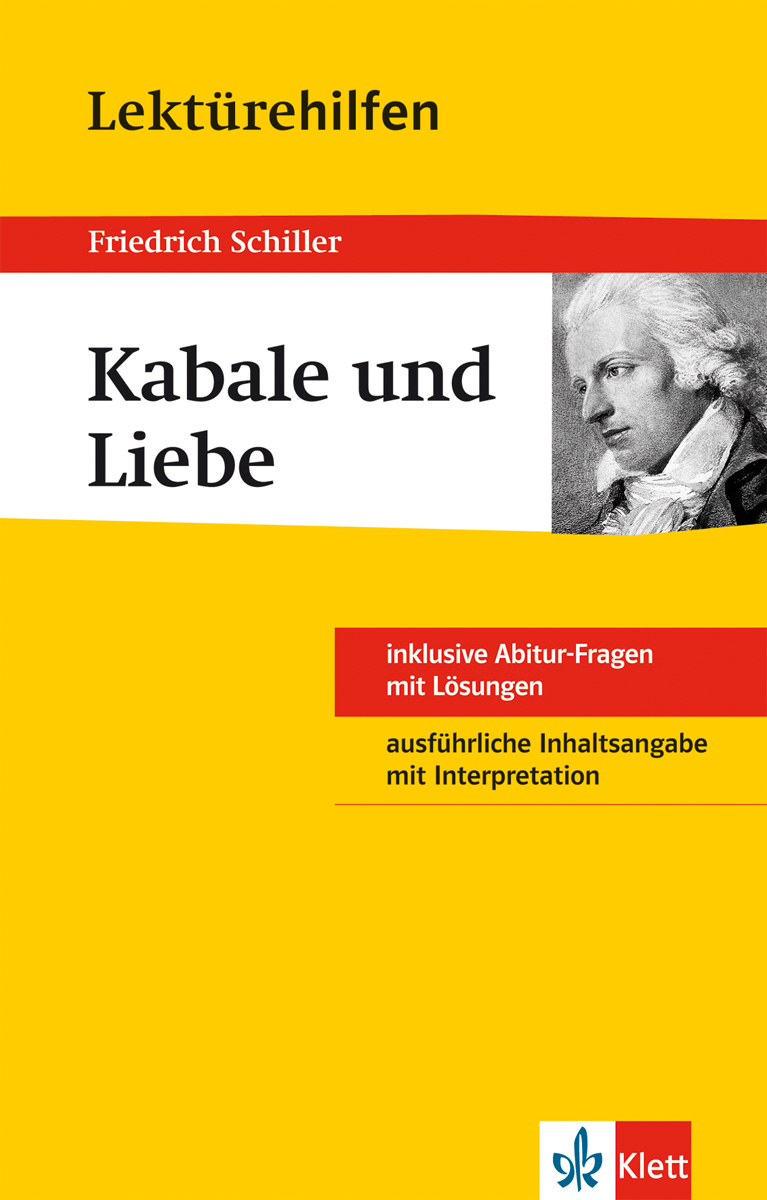 Klett Lektürehilfen Friedrich Schiller, Kabale und Liebe Umschlag eines Studienführers für Kabale und Liebe von Friedrich Schiller mit einem Porträt Schillers und einem Text zu Prüfungsfragen und Interpretation in deutscher Sprache.