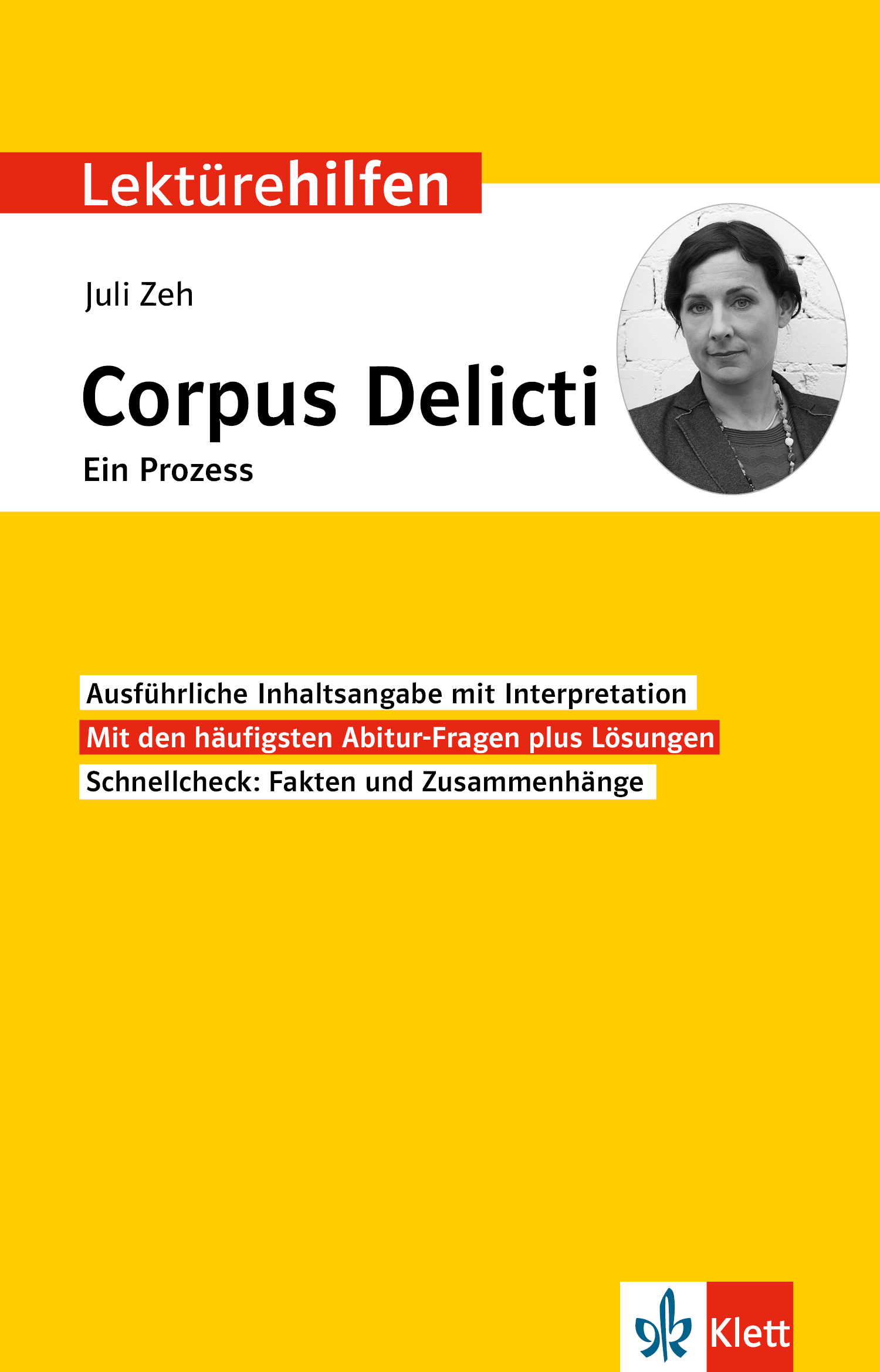 Klett Lektürehilfen Juli Zeh, Corpus Delicti. Ein Prozess Klett Lektürehilfen Juli Zeh, Corpus Delicti. Ein Prozess