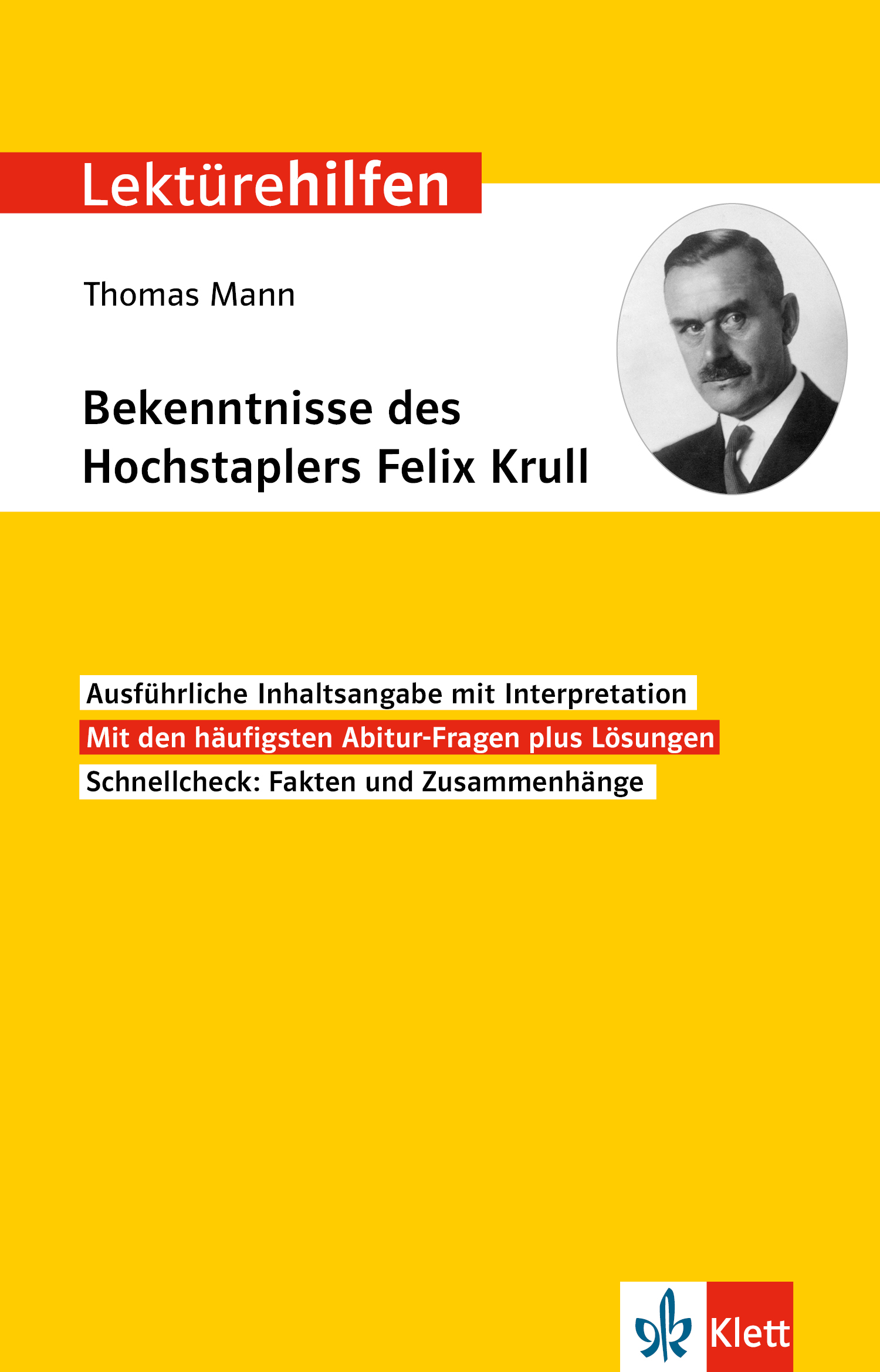 Klett Lektürehilfen Thomas Mann, Bekenntnisse des Hochstaplers Felix Krull Klett Lektürehilfen Thomas Mann, Bekenntnisse des Hochstaplers Felix Krull