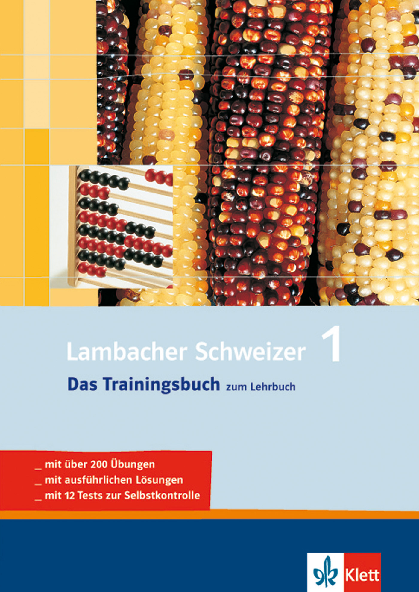 Lambacher Schweizer 1 - Das Trainingsbuch zum Lehrbuch Umschlag von Lambacher Schweizer 1 Das Trainingsbuch mit einem Abakus, bunten Ähren und einer Auflistung der wichtigsten Merkmale in deutscher Sprache auf blauem und rotem Hintergrund.